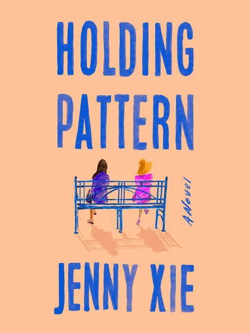 Title details for Holding Pattern by Jenny Xie - Available